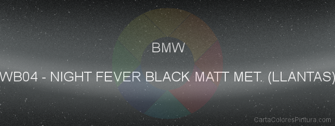 Pintura Bmw WB04 Night Fever Black Matt Met. (llantas)