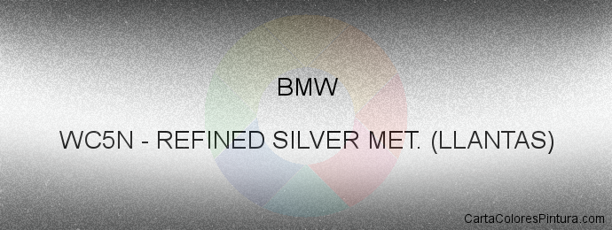 Pintura Bmw WC5N Refined Silver Met. (llantas)