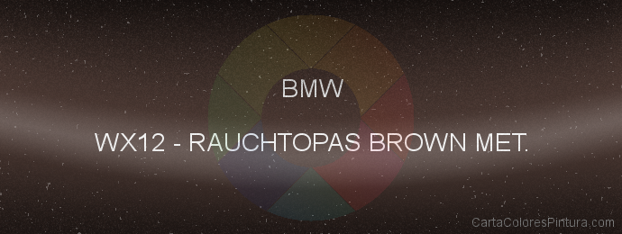 Pintura Bmw WX12 Rauchtopas Brown Met.