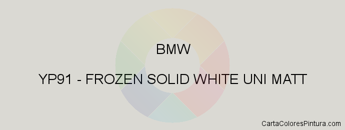 Pintura Bmw YP91 Frozen Solid White Uni Matt