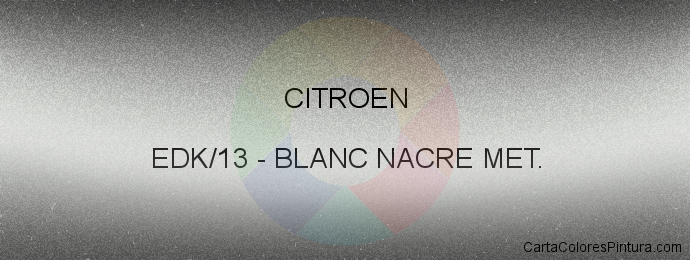 Pintura Citroen EDK/13 Blanc Nacre Met.
