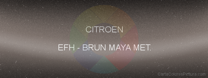 Pintura Citroen EFH Brun Maya Met.