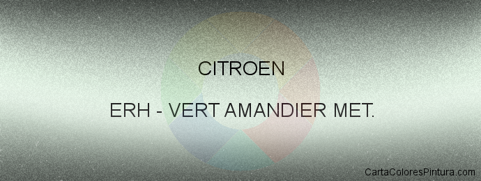 Pintura Citroen ERH Vert Amandier Met.