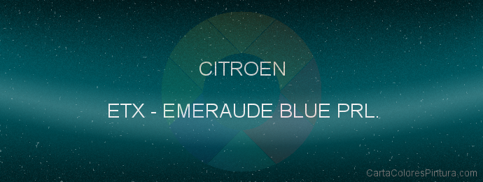 Pintura Citroen ETX Emeraude Blue Prl.
