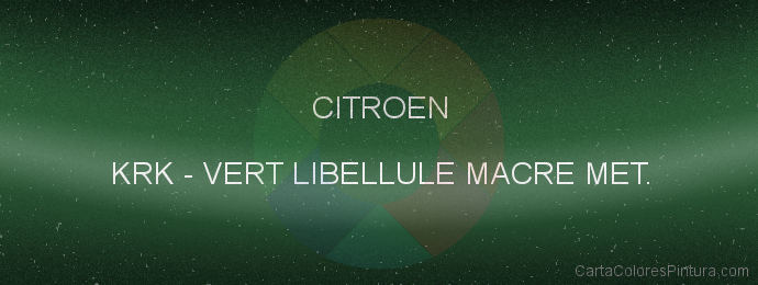 Pintura Citroen KRK Vert Libellule Macre Met.