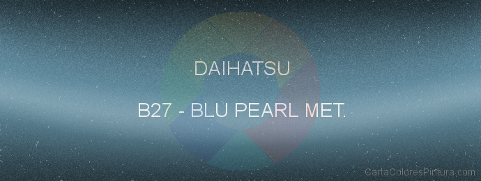 Pintura Daihatsu B27 Blu Pearl Met.