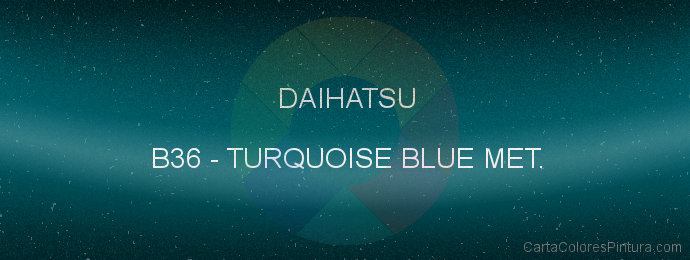 Pintura Daihatsu B36 Turquoise Blue Met.