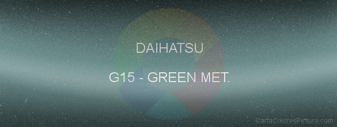 Pintura Daihatsu G15 Green Met.