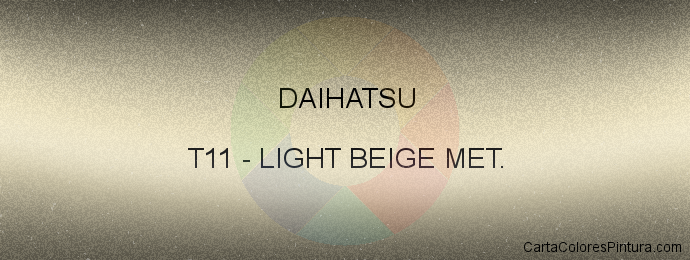 Pintura Daihatsu T11 Light Beige Met.