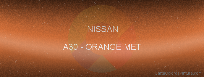 Pintura Nissan A30 Orange Met.