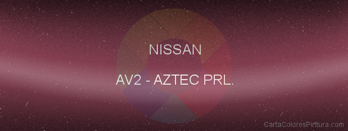 Pintura Nissan AV2 Aztec Prl.