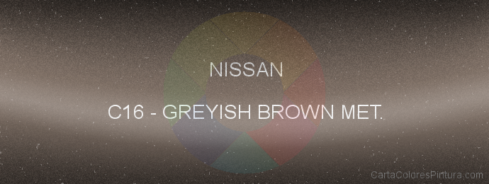 Pintura Nissan C16 Greyish Brown Met.