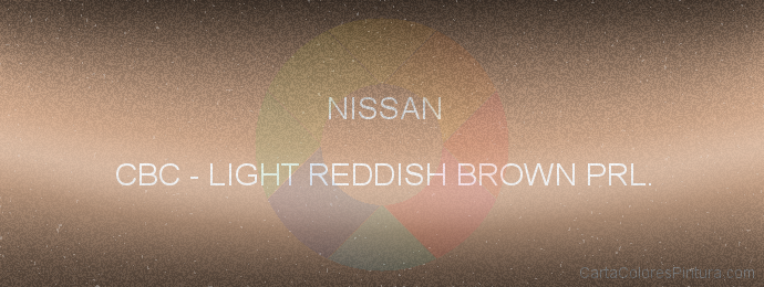 Pintura Nissan CBC Light Reddish Brown Prl.
