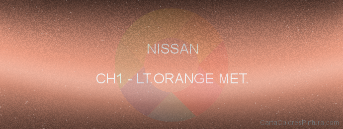 Pintura Nissan CH1 Lt.orange Met.