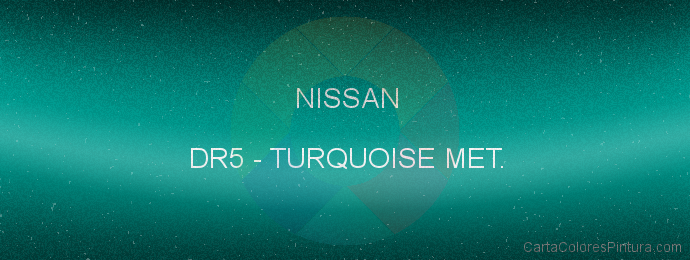 Pintura Nissan DR5 Turquoise Met.