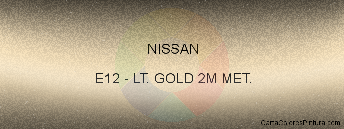 Pintura Nissan E12 Lt. Gold 2m Met.