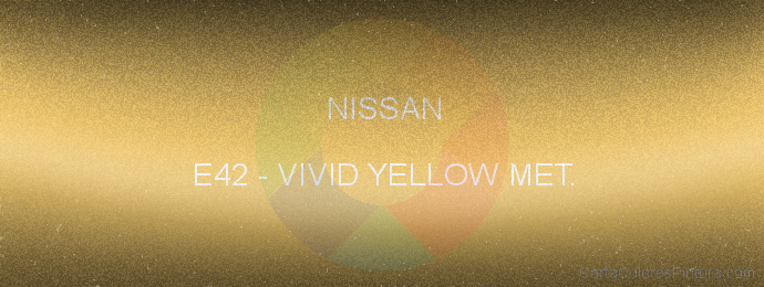 Pintura Nissan E42 Vivid Yellow Met.