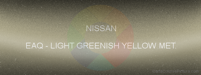 Pintura Nissan EAQ Light Greenish Yellow Met.