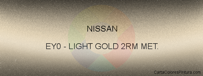 Pintura Nissan EY0 Light Gold 2rm Met.