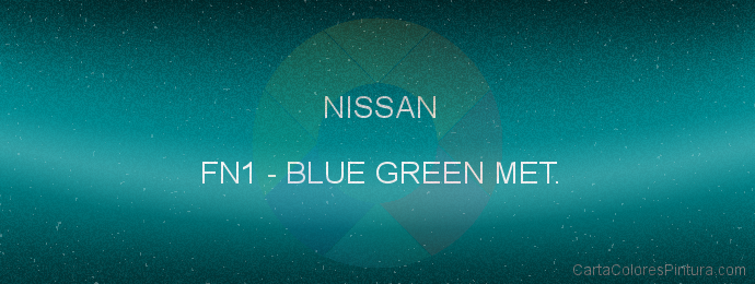 Pintura Nissan FN1 Blue Green Met.