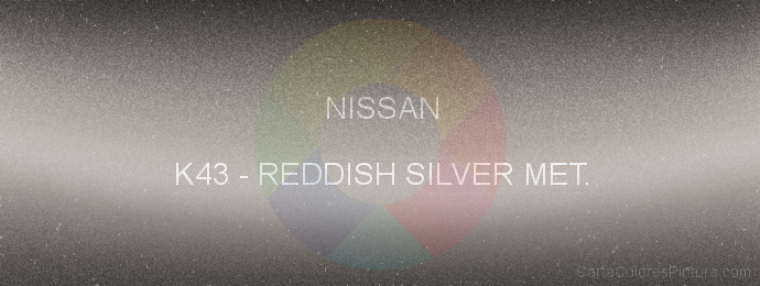 Pintura Nissan K43 Reddish Silver Met.