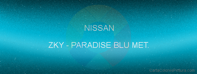 Pintura Nissan ZKY Paradise Blu Met.