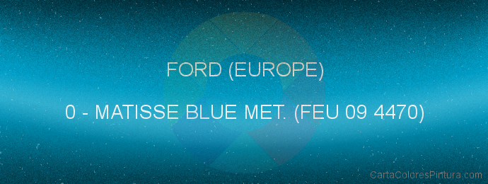 Pintura Ford (europe) 0 Matisse Blue Met. (feu 09 4470)