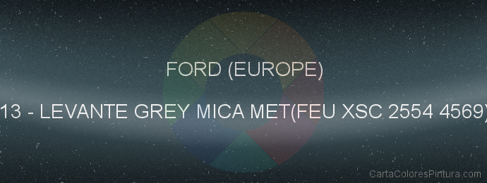 Pintura Ford (europe) 13 Levante Grey Mica Met(feu Xsc 2554 4569)