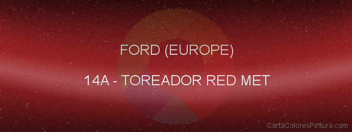 Pintura Ford (europe) 14A Toreador Red Met