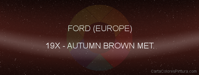 Pintura Ford (europe) 19X Autumn Brown Met.