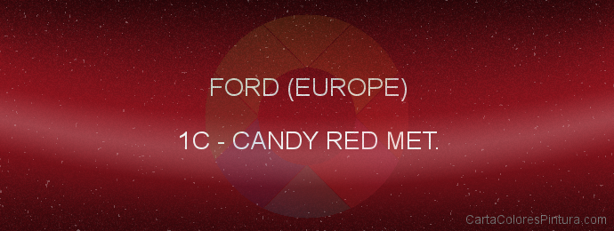 Pintura Ford (europe) 1C Candy Red Met.