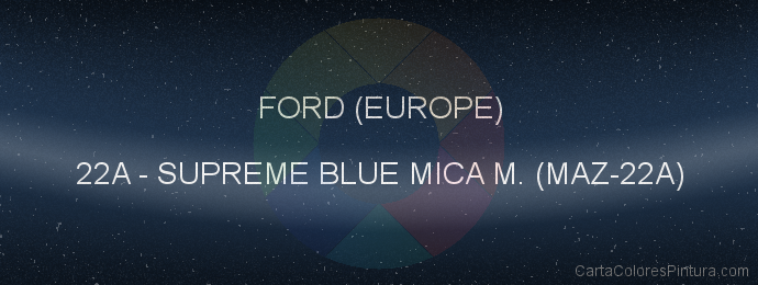 Pintura Ford (europe) 22A Supreme Blue Mica M. (maz-22a)