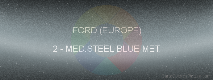 Pintura Ford (europe) 2 Medium Steel Blue Met.