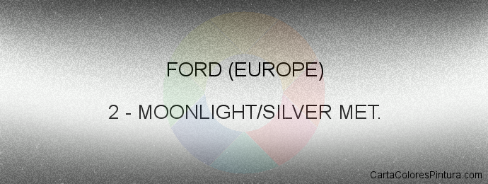 Pintura Ford (europe) 2 Moonlight/silver Met.