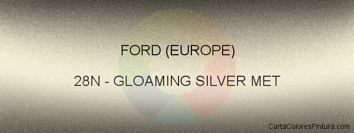 Pintura Ford (europe) 28N Gloaming Silver Met