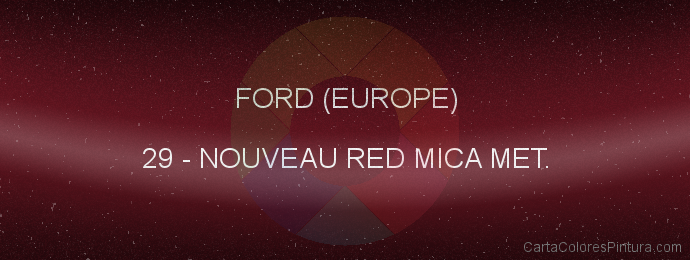 Pintura Ford (europe) 29 Nouveau Red Mica Met.