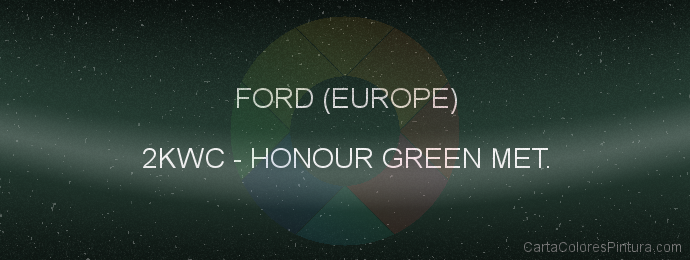 Pintura Ford (europe) 2KWC Honour Green Met.