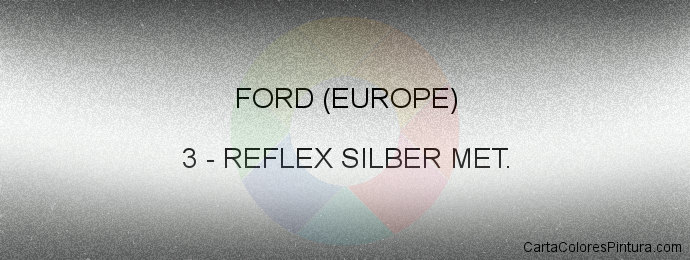 Pintura Ford (europe) 3 Reflex Silber Met.