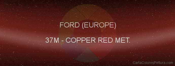 Pintura Ford (europe) 37M Copper Red Met.