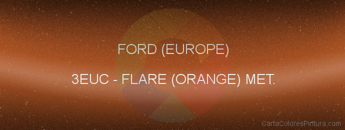 Pintura Ford (europe) 3EUC Flare (orange) Met.