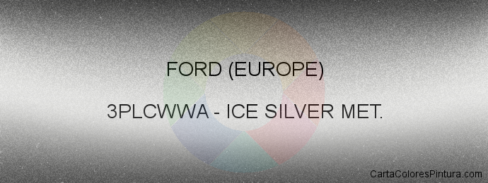 Pintura Ford (europe) 3PLCWWA Ice Silver Met.