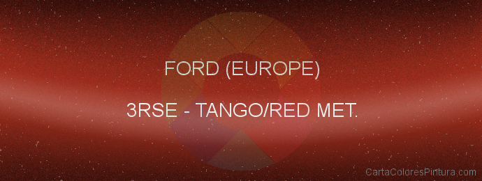 Pintura Ford (europe) 3RSE Tango/red Met.