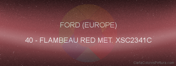 Pintura Ford (europe) 40 Flambeau Red Met. Xsc2341c