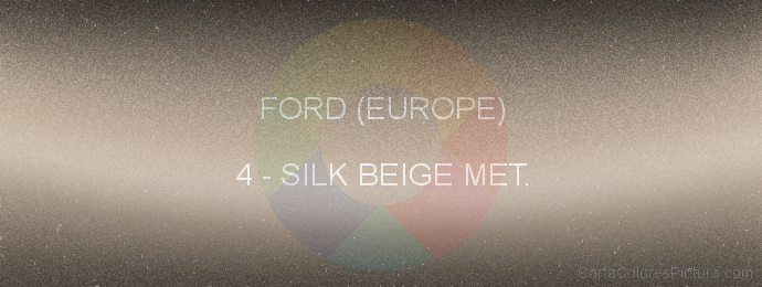 Pintura Ford (europe) 4 Silk Beige Met.