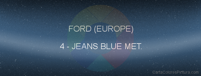 Pintura Ford (europe) 4 Jeans Blue Met.