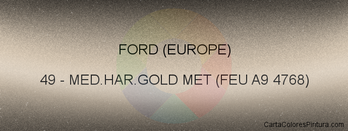 Pintura Ford (europe) 49 Med.har.gold Met (feu A9 4768)