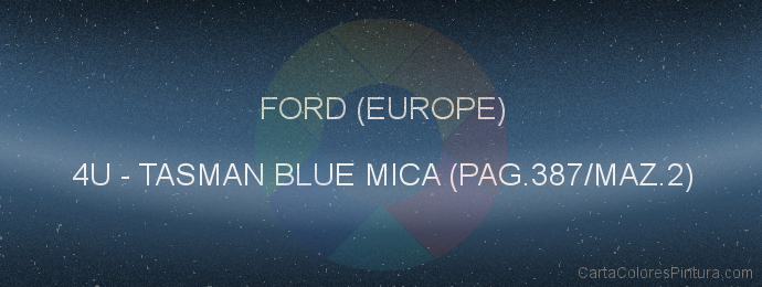 Pintura Ford (europe) 4U Tasman Blue Mica (pag.387/maz.2)