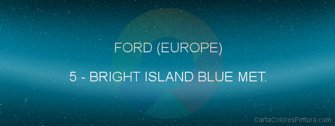 Pintura Ford (europe) 5 Bright Island Blue Met.