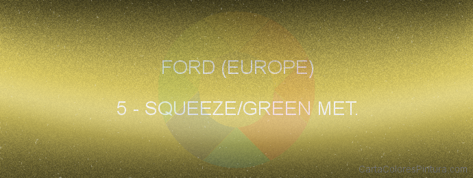 Pintura Ford (europe) 5 Squeeze/green Met.