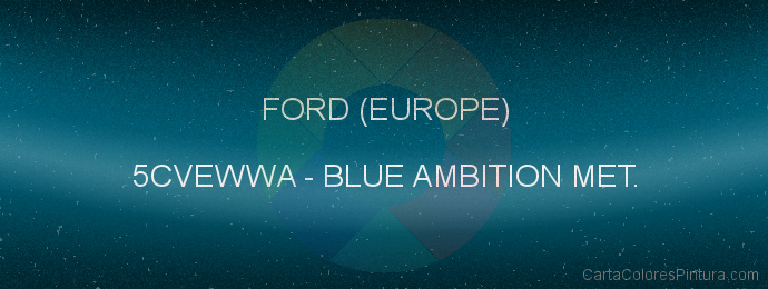 Pintura Ford (europe) 5CVEWWA Blue Ambition Met.